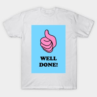 Well Done! T-Shirt